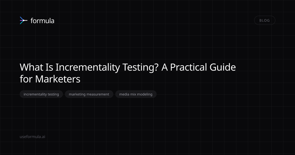 What Is Incrementality Testing? A Practical Guide for Marketers ...